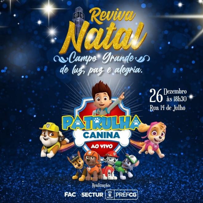 Programação de Natal se encerra neste domingo na 14 de julho com Patrulha Canina