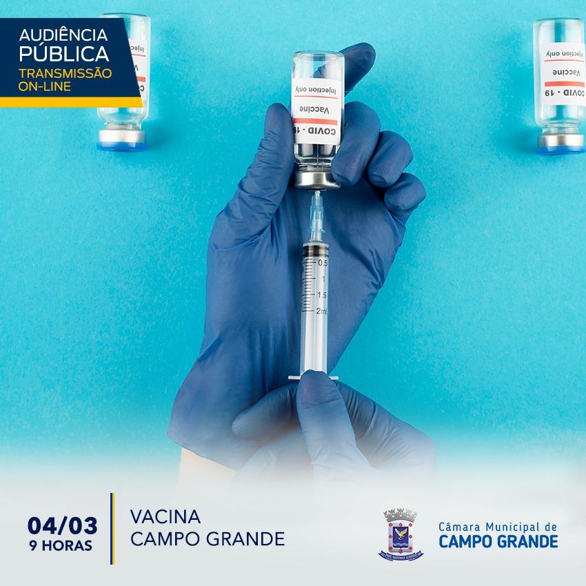 “Vacina Campo Grande” – Dr. Sandro Benites promoverá Audiência Pública sobre vacinação na Capital.