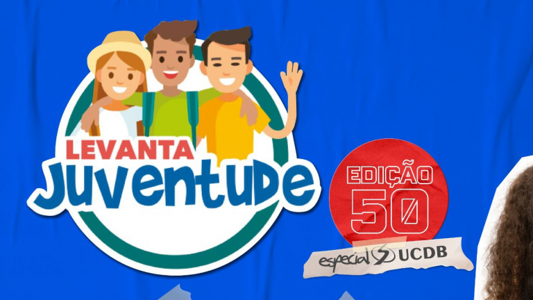 PREFEITURA E UCDB PREPARAM PROGRAMAÇÃO ESPECIAL EM COMEMORAÇÃO A 50ª EDIÇÃO DO LEVANTA JUVENTUDE.