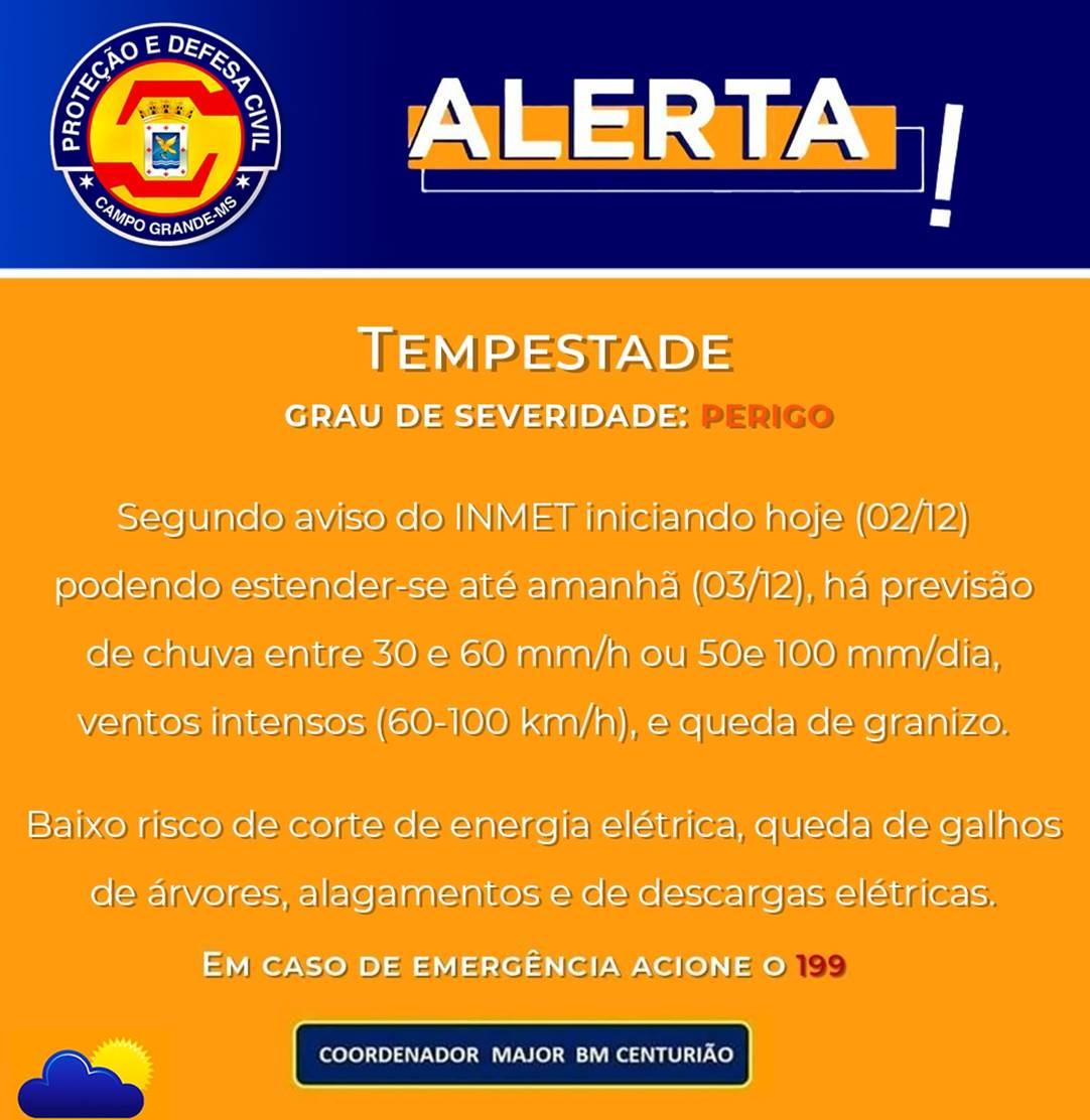 Defesa Civil Municipal: alerta segundo aviso do INMET,  tem previsão de tempestade para hoje  (02/12) podendo estender-se até amanhã (03/12).