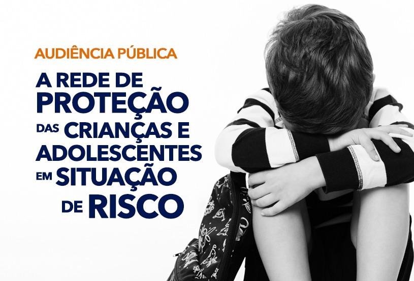 Câmara realiza audiência para discutir rede de proteção das crianças e adolescentes em situação de risco.