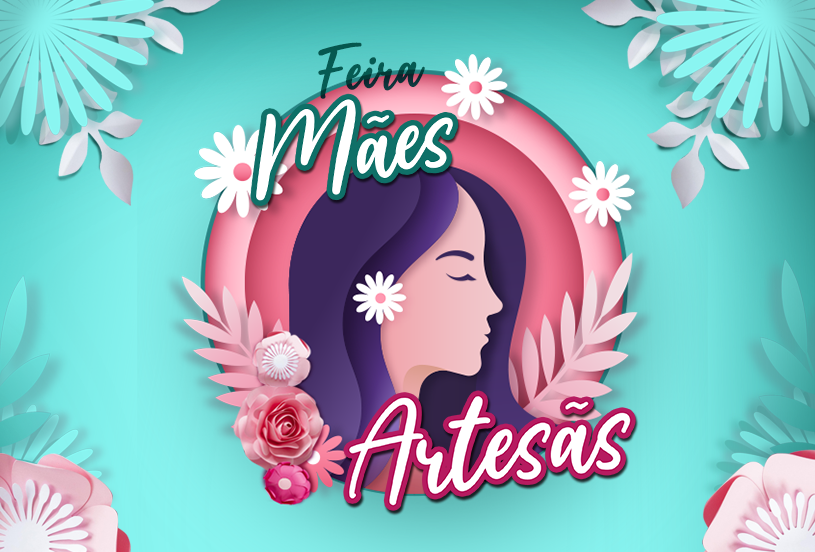 Procuradoria da Mulher promove a Feira “Mães Artesãs” no dia 10 de maio.
