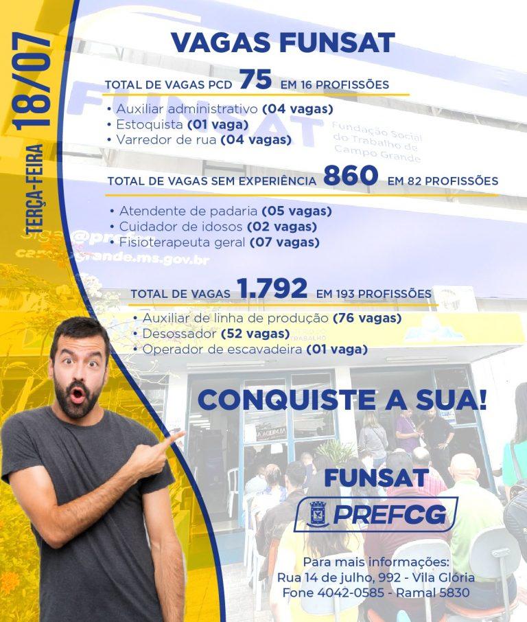 Funsat oferece 1.792 vagas de emprego em 240 empresas nesta terça-feira. Funsat oferece 1.792 vagas de emprego em 240 empresas nesta terça-feira.