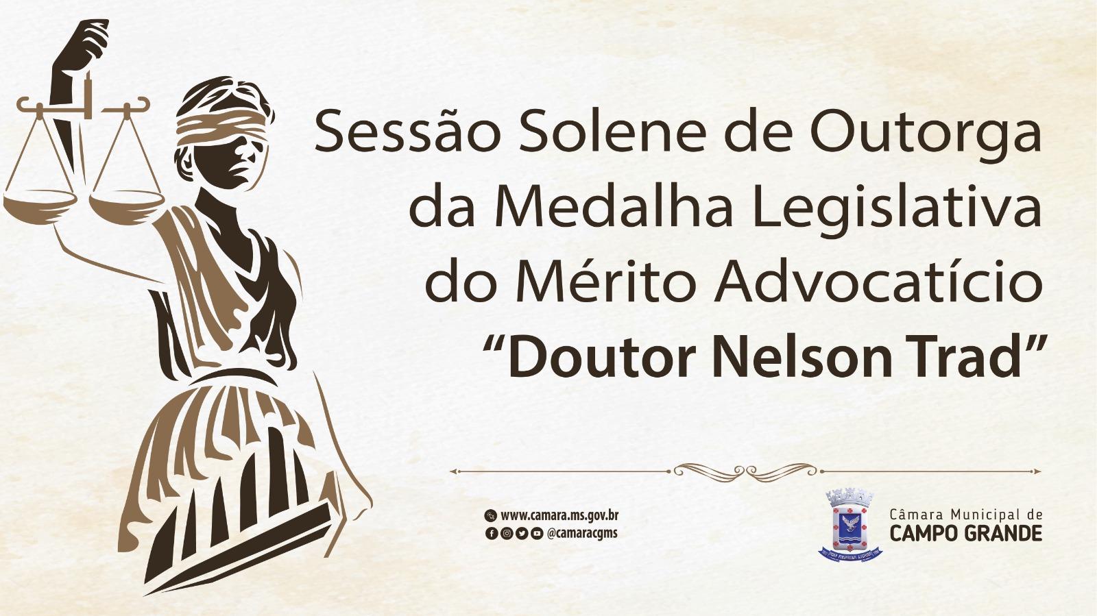 Solenidade nesta quarta outorga a Medalha do Mérito Advocatício “Doutor Nelson Trad”
