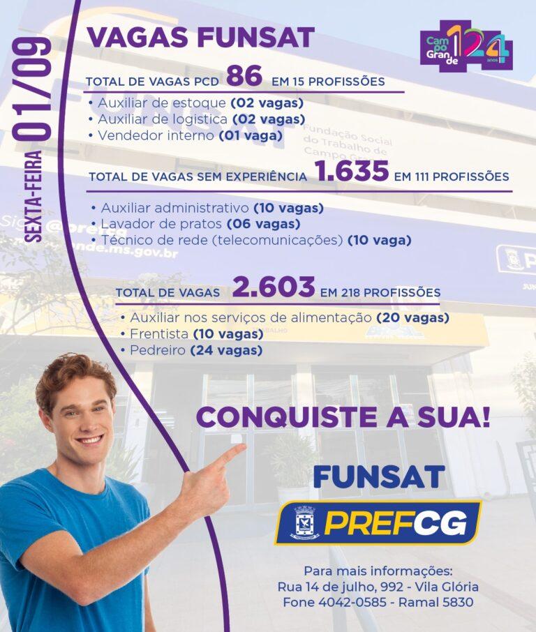 Funsat anuncia mais de 2,6 mil vagas de emprego nesta sexta-feira (1º) Funsat anuncia mais de 2,6 mil vagas de emprego nesta sexta-feira (1º)