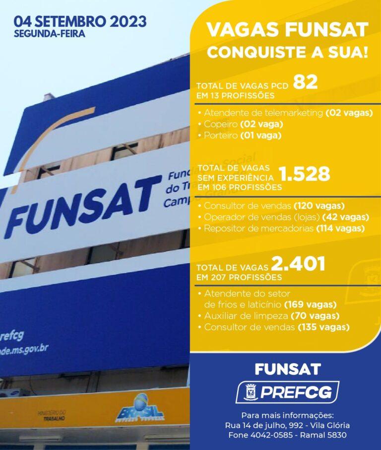 Funsat anuncia 2,4 mil vagas de emprego em 245 empresas nesta segunda-feira. Funsat anuncia 2,4 mil vagas de emprego em 245 empresas nesta segunda-feira.