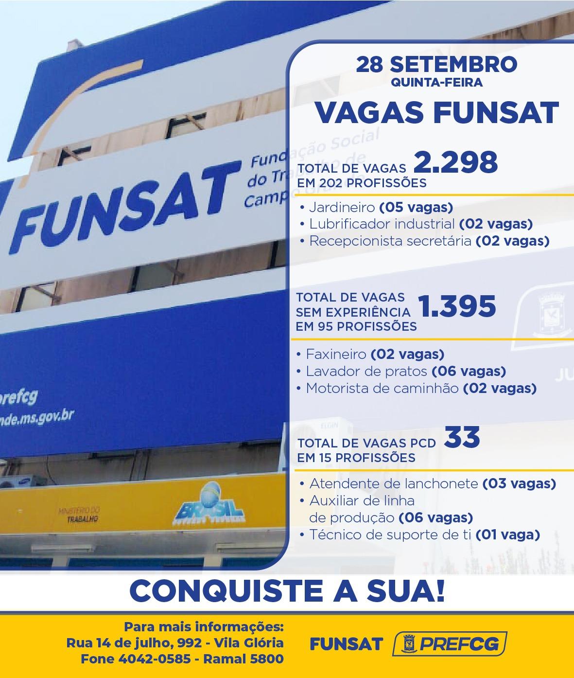 Funsat anuncia 2.298 vagas de emprego em mais de 250 empresas nesta quinta-feira . Funsat anuncia 2.298 vagas de emprego em mais de 250 empresas nesta quinta-feira .
