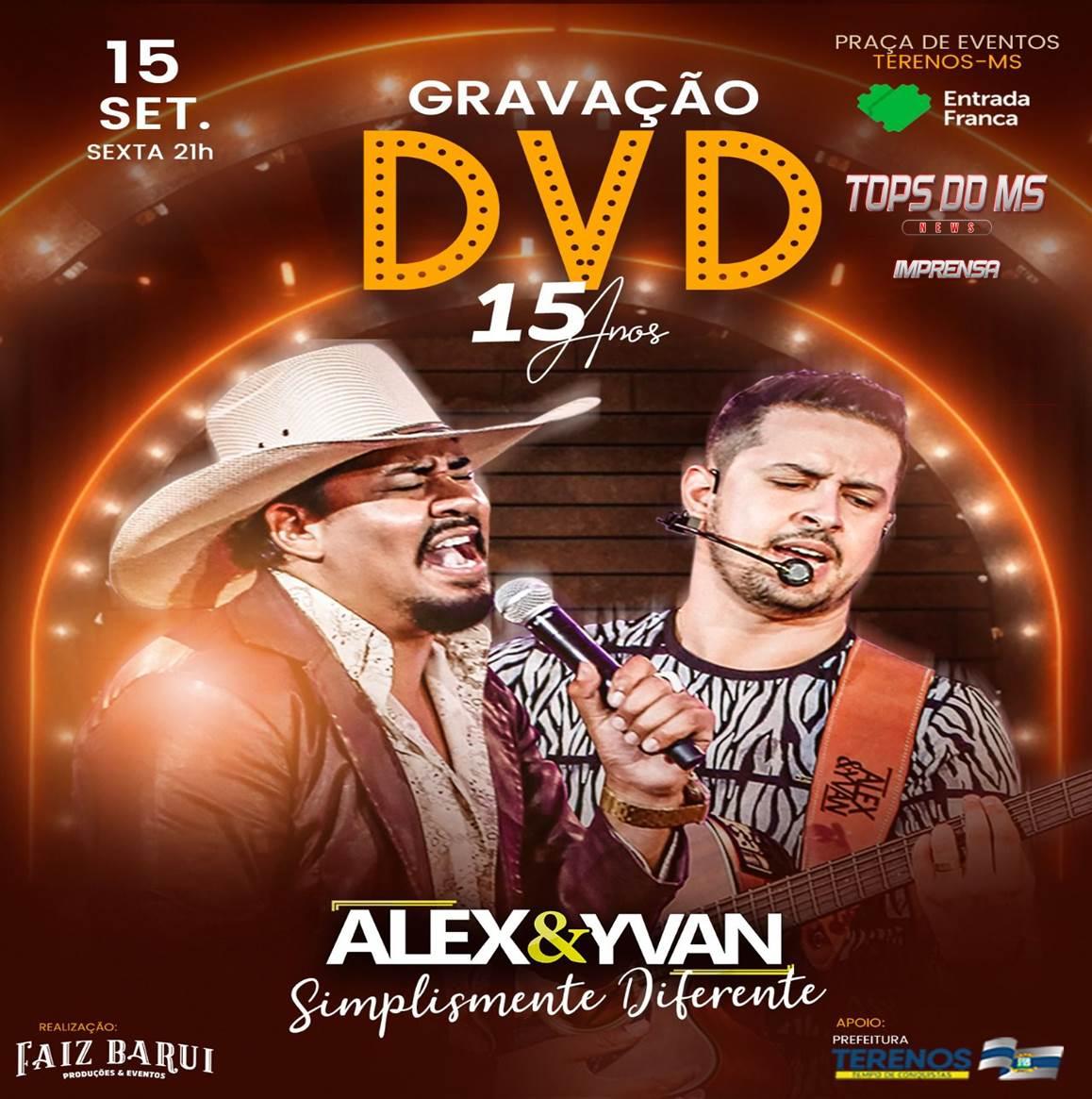 Gravação de DVD ao vivo nesta sexta-feira celebra 15 anos da dupla Alex e Yvan em Terenos. Gravação de DVD ao vivo nesta sexta-feira celebra 15 anos da dupla Alex e Yvan em Terenos.