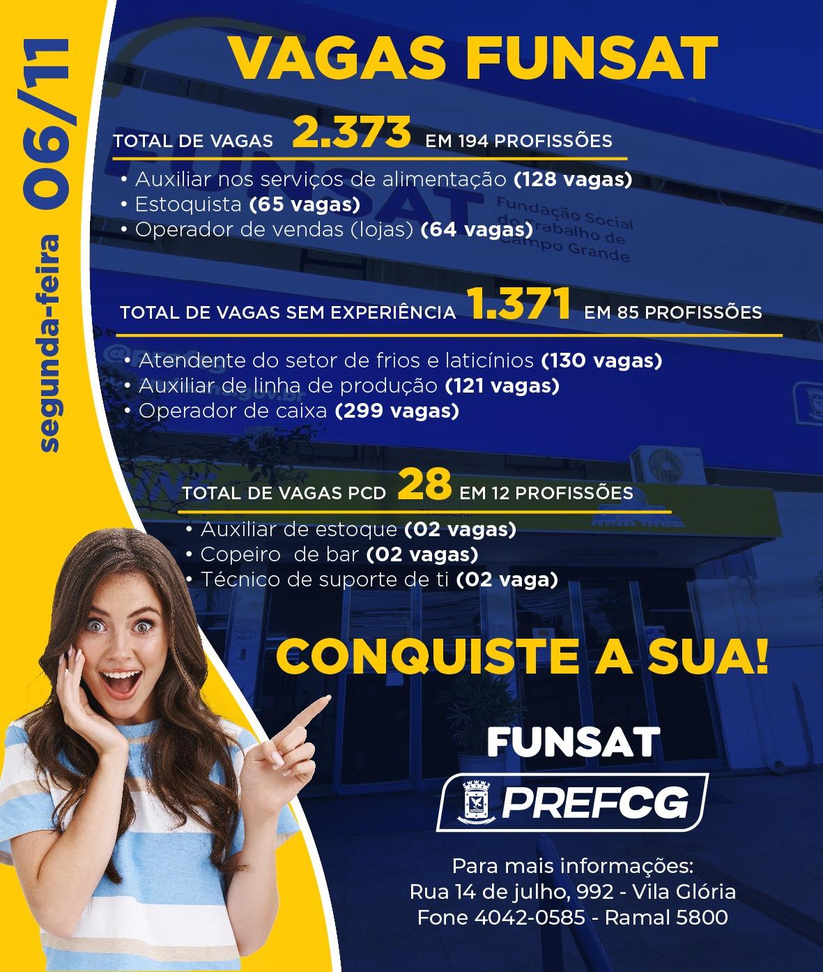 Funsat anuncia mais de 2,3 mil vagas de emprego em 194 profissões nesta segunda-feira. Funsat anuncia mais de 2,3 mil vagas de emprego em 194 profissões nesta segunda-feira.