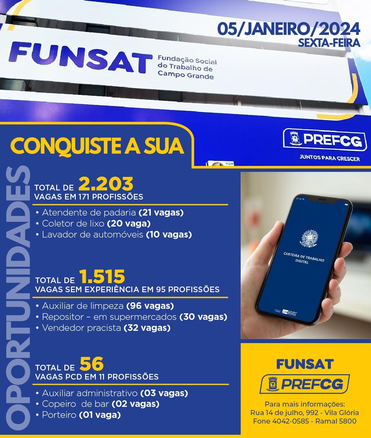 Funsat anuncia 2,2 mil vagas de emprego em mais de 200 empresas nesta sexta-feira. Funsat anuncia 2,2 mil vagas de emprego em mais de 200 empresas nesta sexta-feira.