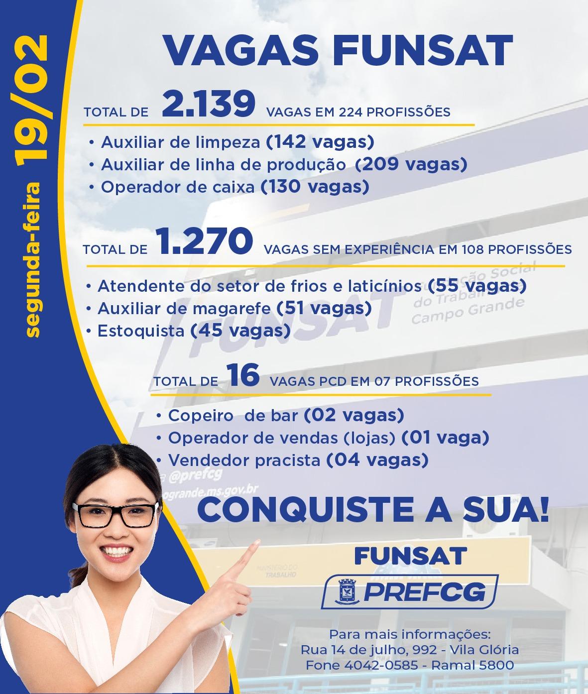 Funsat anuncia 2,1 mil vagas de emprego nesta segunda-feira . Funsat anuncia 2,1 mil vagas de emprego nesta segunda-feira .
