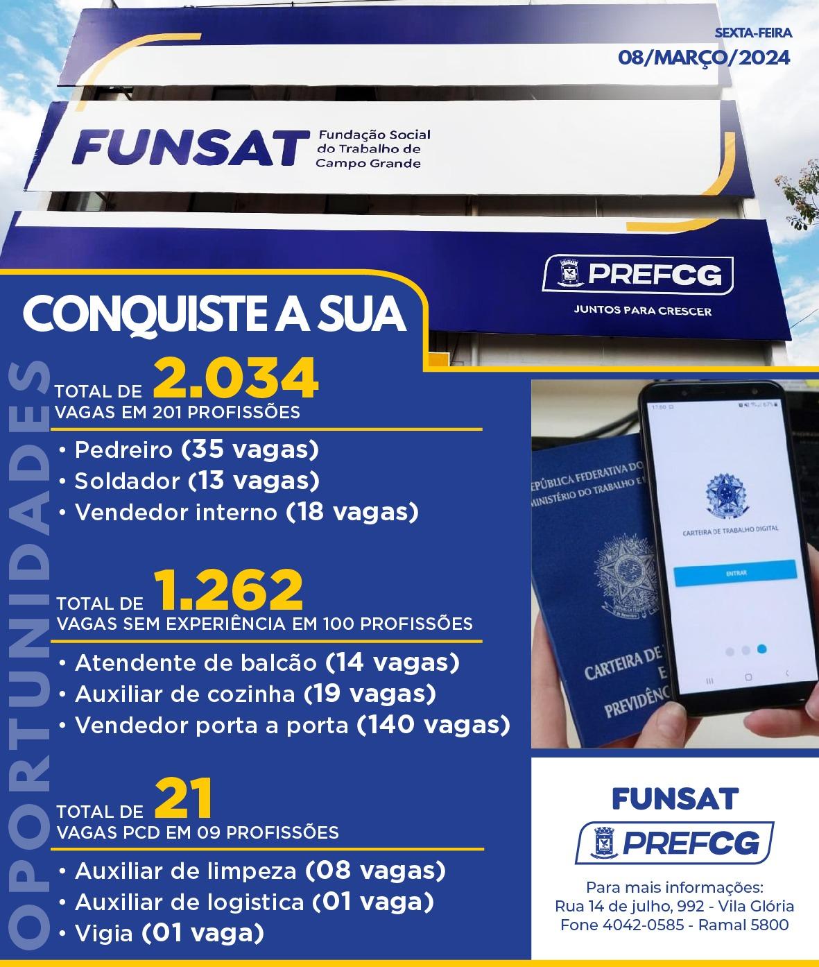 Funsat anuncia 2.034 vagas de emprego em 201 profissões nesta sexta-feira. Funsat anuncia 2.034 vagas de emprego em 201 profissões nesta sexta-feira.