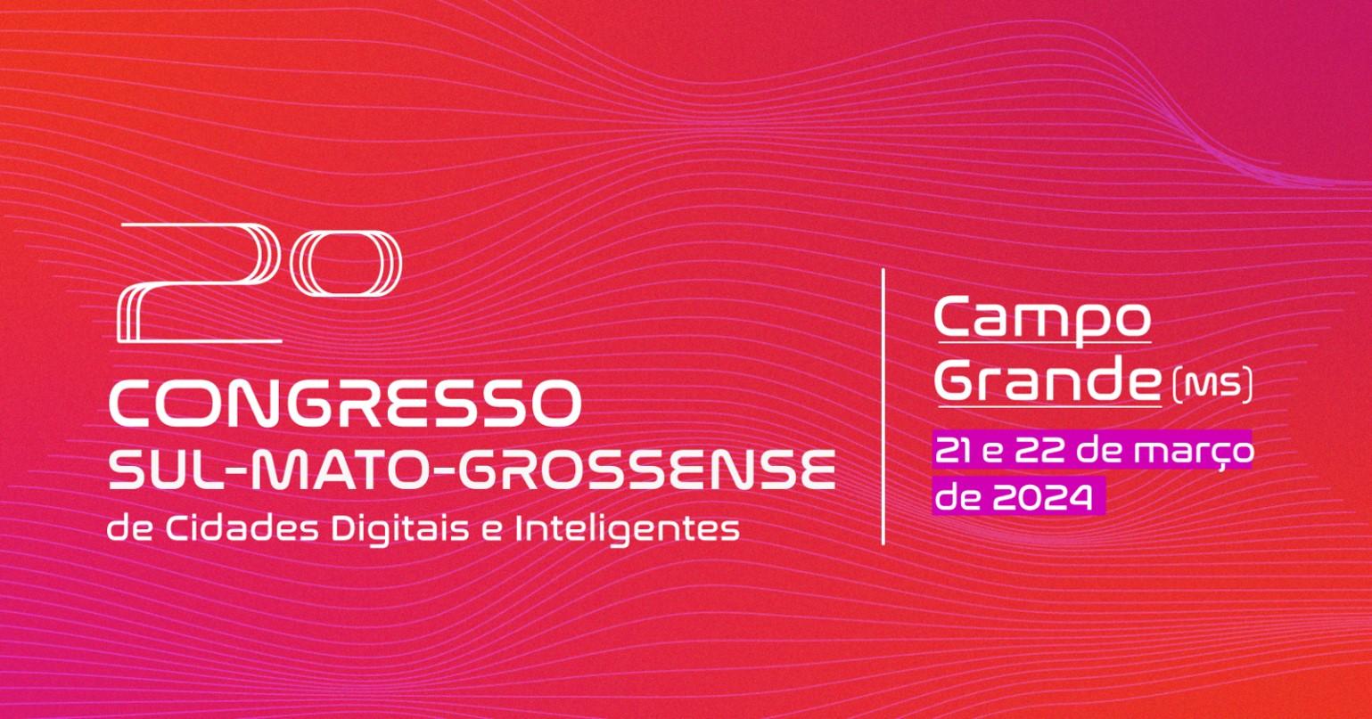 Campo Grande realiza 2ª edição do Congresso Sul-Mato-Grossense de Cidades Digitais e Inteligentes nesta quinta-feira.