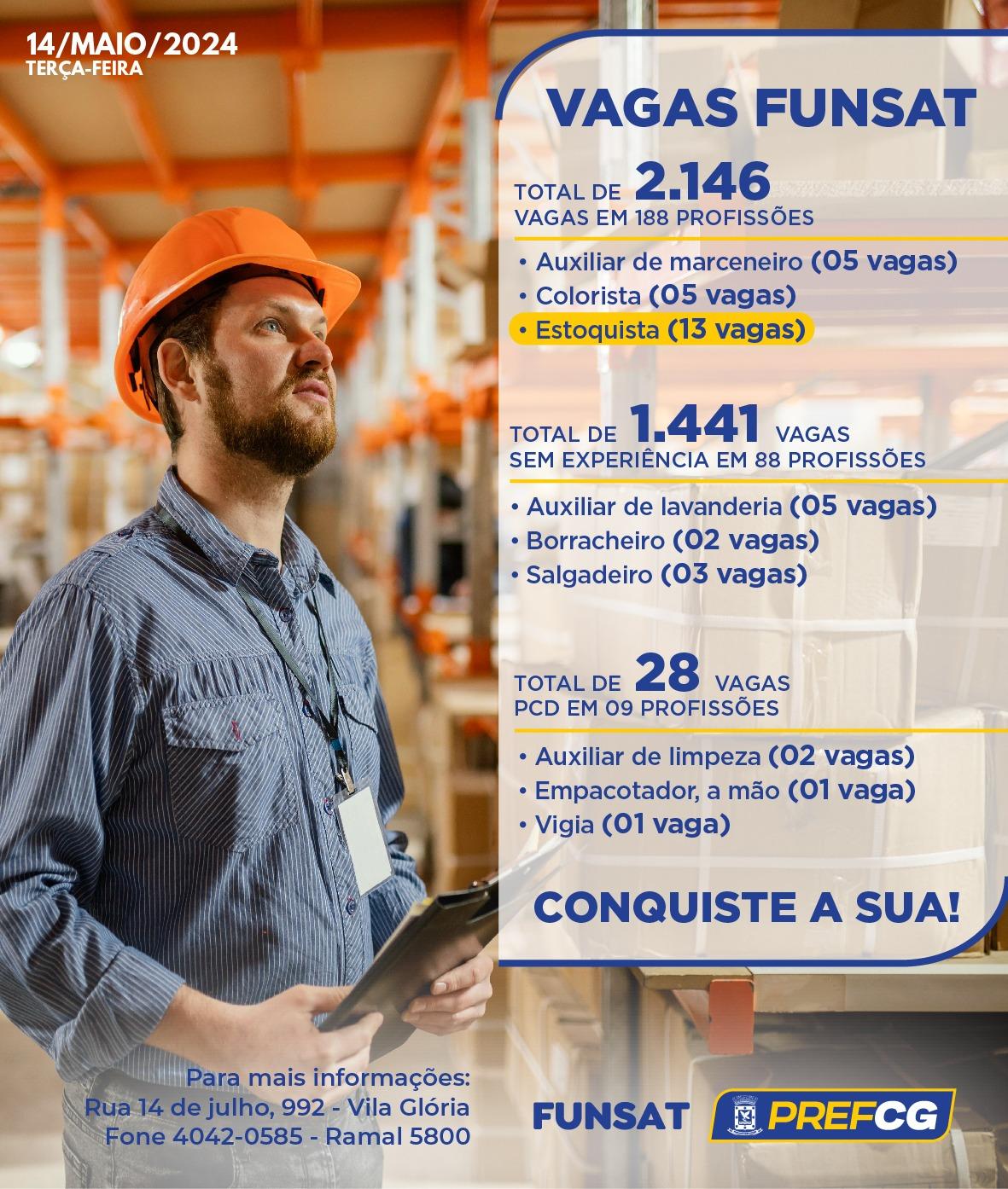 Funsat anuncia 2.146 vagas de emprego em 188 profissões nesta terça-feira . Funsat anuncia 2.146 vagas de emprego em 188 profissões nesta terça-feira .