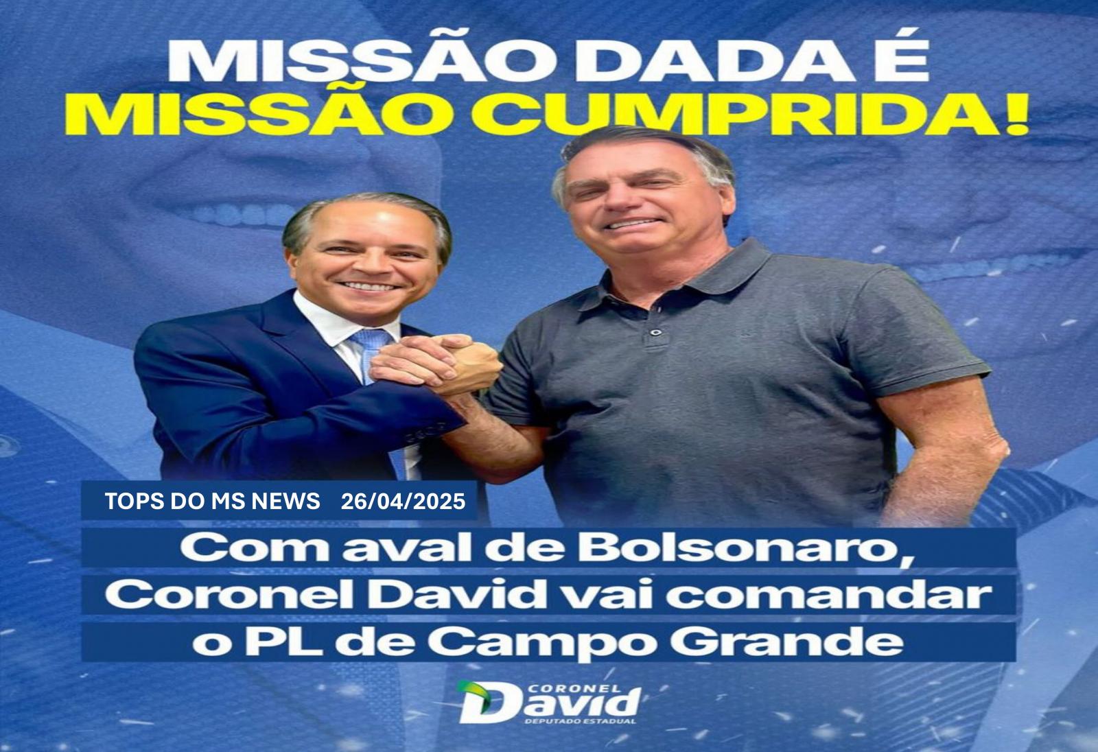 Com aval do ex presidente Jair Messias  Bolsonaro, Coronel David vai comandar o PL de Campo Grande-MS. Com aval do ex presidente Jair Messias  Bolsonaro, Coronel David vai comandar o PL de Campo Grande-MS.
