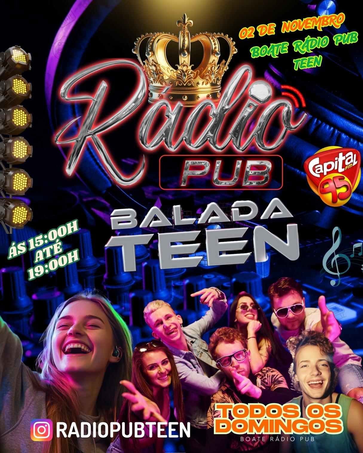 Vem aí a primeira balada teen! Na Boate Rádio Pub dia 02 de novembro no Domingo ás 15:00h. Vem aí a primeira balada teen! Na Boate Rádio Pub dia 02 de novembro no Domingo ás 15:00h.