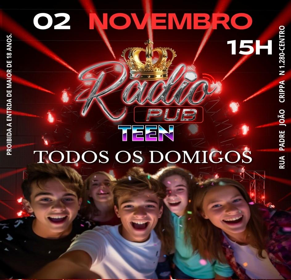 Vem aí a primeira balada teen! Na Boate Rádio Pub dia 02 de novembro no Domingo ás 15:00h. Vem aí a primeira balada teen! Na Boate Rádio Pub dia 02 de novembro no Domingo ás 15:00h.
