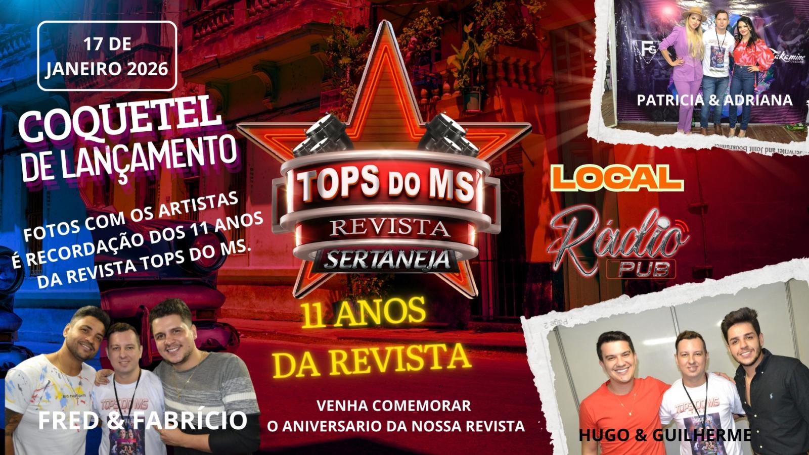 Revista Tops do MS: Do Tereré ao Palco das Grandes Baladas, comemora 11 anos dia 17 de Janeiro de 2026 na Boate do Rádio clube cidade.